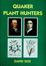 Cover of: QUAKER PLANT HUNTERS: FROM NORTH AMERICA'S EARLY FRONTIER TO THE SOUTH PACIFIC: JOHN & WILLIAM BARTRAM OF... by DAVID SOX, DAVID SOX