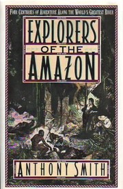 Cover of: Explorers of the Amazon by Anthony Smith