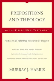 Cover of: Prepositions and theology in the Greek New Testament