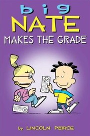 Cover of: Big Nate Makes the Grade