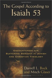 Cover of: The Gospel According to Isaiah 53: encountering the suffering servant in Jewish and Christian theology