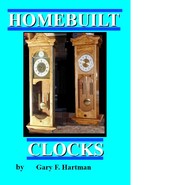 Homebuilt clocks by Gary F. Hartman