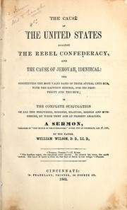 Cover of: The cause of the United States against the rebel confederacy by Wilson, William