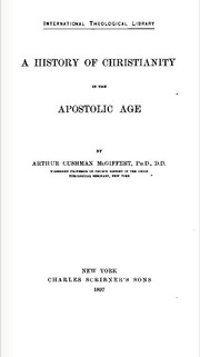 Cover of: A history of Christianity in the apostolic age by Arthur Cushman McGiffert