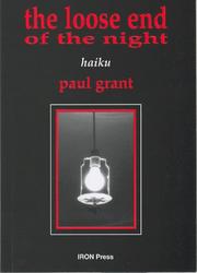 Loose End of the Night, The - Haiku by Paul GRANT