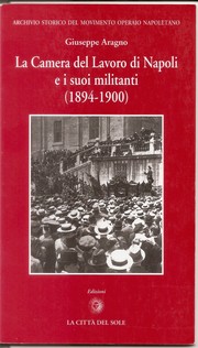Cover of: La Camera del Lavoro di Napoli e i suoi militanti (1894-1900) by 