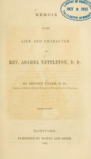 Cover of: Memoir of the life and character of Rev. Asahel Nettleton, D.D. by Bennet Tyler, Bennet Tyler