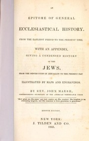 Cover of: An epitome of general ecclesiastical history from the earliest period to the present time by Marsh, John, Marsh, John