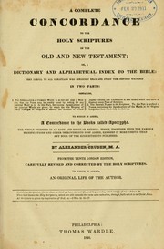 Cover of: A complete concordance to the Holy Scriptures of the Old and New Testament: or, a dictionary and alphabetical index to the Bible ...: to which is added, A concordance to the books called Apocrypha.