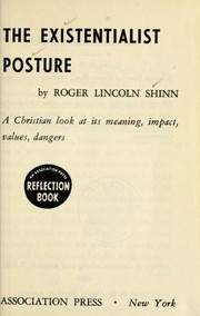 Cover of: The existentialist posture: a Christian look at its meaning, impact, values, dangers.