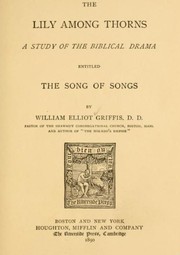Cover of: The lily among thorns: a study of the Biblical drama entitled, The song of songs