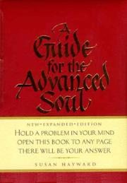 Cover of: A Guide for the Advanced Soul by Susan Hayward, Susan Hayward, Susan Hayward