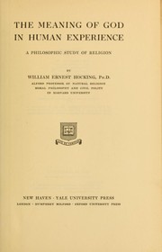 Cover of: The meaning of God in human experience by William Earnest Hocking
