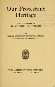 Cover of: Our protestant heritage: three sermons