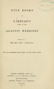 Cover of: Five books of S. Irenaeus by Saint Irenaeus, Bishop of Lyon
