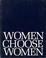 Cover of: Women choose women
