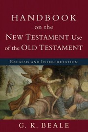 Cover of: Handbook on the New Testament Use of the Old Testament: Exegesis and Interpretation 