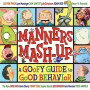 Cover of: Manners mash-up: a goofy guide to good behavior by Tedd Arnold