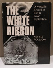 Cover of: The White Ribbon: A medallic record of British polar expeditions