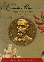 Cover of: Antonio Raimondi. mirada íntima del Perú: Epistolario 1849-1890 - Tomo II