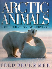 Arctic Animals by Fred Bruemmer