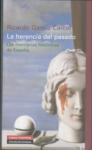 Cover of: La herencia del pasado: las memorias historicas de España