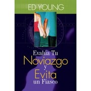 Cover of: Evalua Tu Noviazgo y Evita Un Fiasco: Las guias de Dios para las citas amorosas