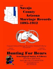 Early Navajo County Arizona Marriage Records 1895-1912 by Nicholas Russell Murray