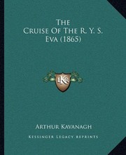 The cruise of the R.Y.S. Eva by Arthur Kavanagh