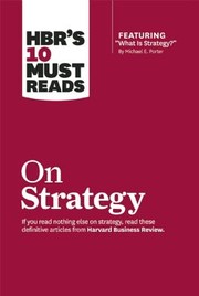 Cover of: HBR'S 10 MUST READS ON STRATEGY by 