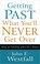 Cover of: Getting past what you'll never get over