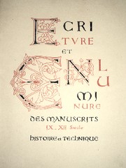 Ecriture et enluminure des manuscrits du IXe au XIIe siècle by Paul Blanchon-Lasserve