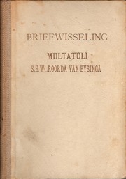 Cover of: Briefwisseling tusschen Multatuli en S.E.W. Roorda van Eysinga by uitgeg. door M. Douwes Dekker geb. Hamminck Schepel