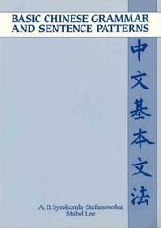 Basic Chinese grammar and sentence patterns by A. D. Syrokomla-Stefanowska, Mabel Lee