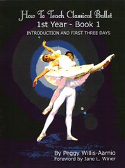 Cover of: How To Teach Classical Ballet, 1st Year -- Book 1