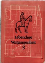 Cover of: Lebendige Vergangenheit 3: Geschichtsbuch für Real- und Mittelschulen Band III -  Vom Fränkischen Reich bis zum Westfälischen Frieden