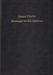 Cover of: Jesus Christ Message to All Nations | 