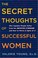 Cover of: The secret thoughts of successful women