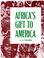 Cover of: Africa's gift to America