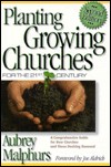Cover of: Planting Growing Churches for the 21st Century: A Comprehensive Guide for New Churches and Those Desiring Renewal 