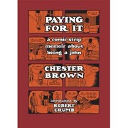 Paying for it by Chester Brown