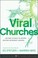 Cover of: Viral Churches: Helping Church Planters Become Movement Makers (