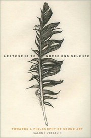 Listening to noise and silence by Salomé Voegelin