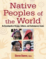 Cover of: Native peoples of the world: an encyclopedia of groups, cultures, and contemporary issues