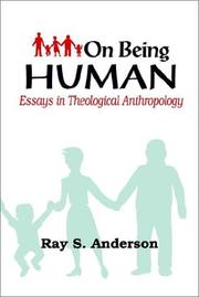 Cover of: On Being Human: Essays in Theological Anthropology