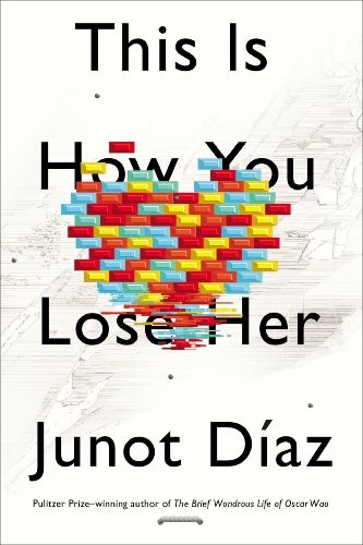 This is how you lose her by Junot Díaz