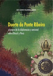 Cover of: Duarte da Ponte Ribeiro: pionero de la diplomacia y amistad entre Brasil y Perú by 