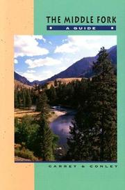 The Middle Fork & the Sheepeater War by John Carrey, Cort Conley, Johnny Carrey