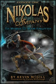 Cover of: The Merman and The Moon Forgotten (Nikolas and Company: Episode 1) by 