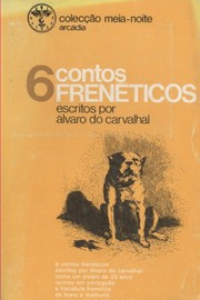 Cover of: 6 contos frenéticos: escritos por Álvaro do Carvalhal